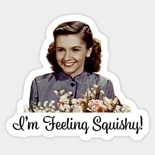I'm Feeling Squishy! Sticker